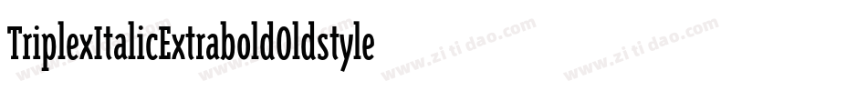 TriplexItalicExtraboldOldstyle Italic字体转换